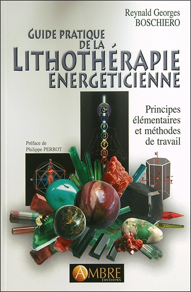 Guide pratique de la lithothérapie énergéticienne : principes élémentaires et méthodes de travail