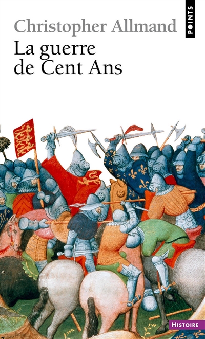 La Guerre de Cent Ans : l'Angleterre et la France en guerre : 1300-1450