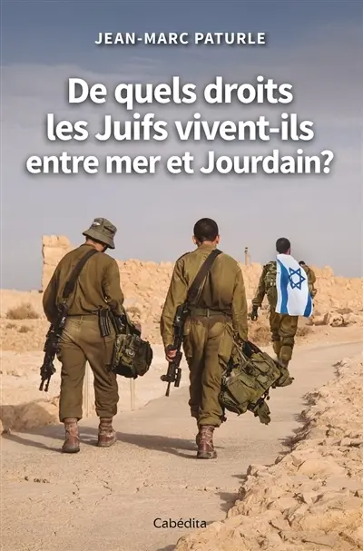 De quels droits les Juifs vivent-ils entre mer et Jourdain ?