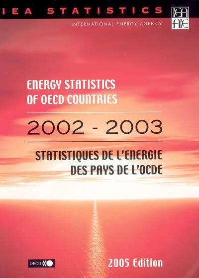 Statistiques de l'énergie des pays de l'OCDE : 2002-2003. Energy statistics of OECD countries : 2002-2003