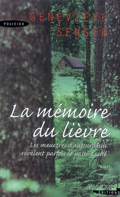 La mémoire du lièvre : les meurtres d'aujourd'hui révèlent parfois le passé caché