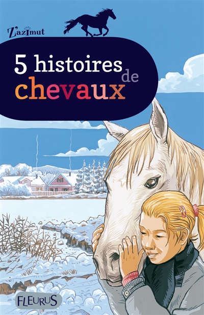 6 Histoires de chevaux : un cheval pour la vie