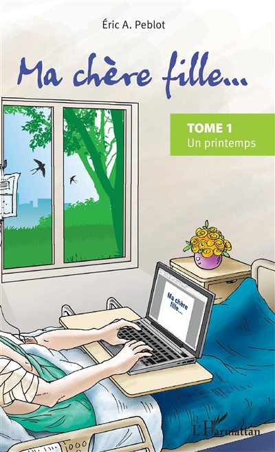 Ma chère fille..., tome 1 : Un printemps