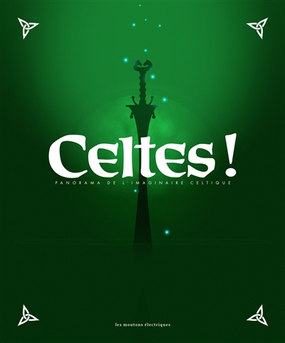 Celtes ! : panorama de l'imaginaire celtique