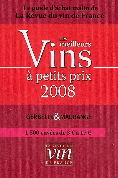 Les meilleurs vins à petits prix 2008 : le guide d'achat malin de La revue du vin de France
