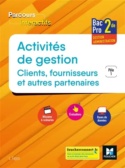 Activités de gestion, clients fournisseurs et autres partenaires : bac pro gestion administration 2de, pôle 1