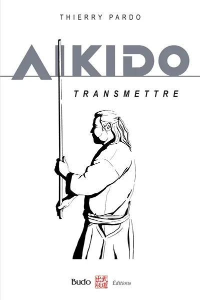 Aïkido : transmettre