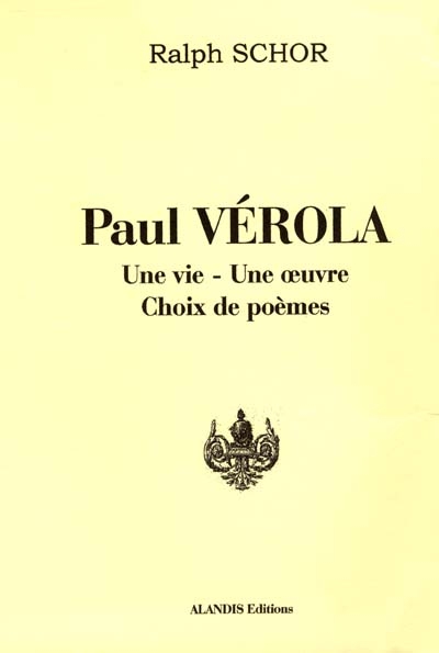 Paul Vérola : une vie, une oeuvre, choix de poèmes