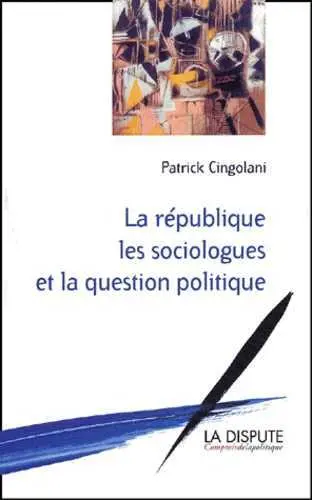 La république, les sociologues et la question politique