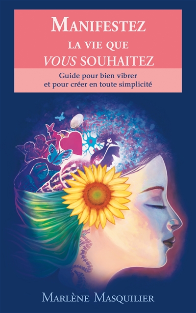 Manifestez la vie que vous...
