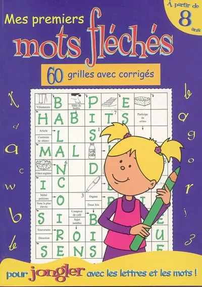 Mes premiers mots fléchés, à partir de 8 ans : 60 grilles avec corrigés