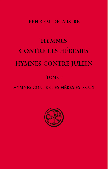 Hymnes contres les hérésies ; Hymnes contre Julien. Vol. 1. Hymnes contre les hérésies I-XXIX