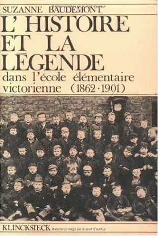 L'Histoire et la Légende dans l'école élémentaire victorienne, 1862-1901