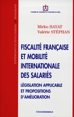 Fiscalité française et mobilité internationale des salariés : législation applicable et propositions