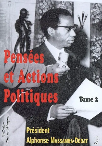 Pensées et actions politiques. Vol. 2