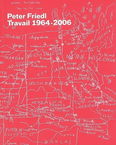 Peter Friedl : travail 1964-2006