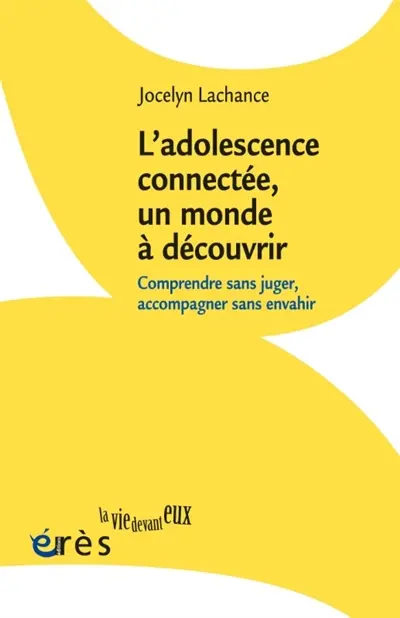 L'adolescence, un monde à découvrir : comprendre sans juger, accompagner sans envahir
