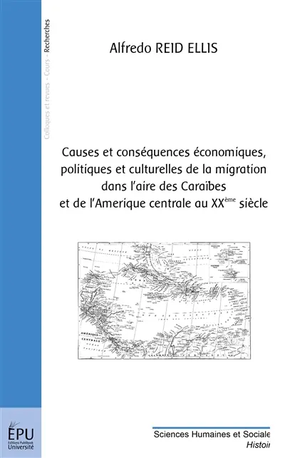 Causes et conséquences économiques, politiques et culturelles de la migration dans l'aire des Caraïbes et de l'Amérique centrale au XXe siècle
