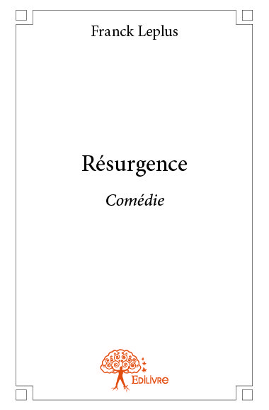 Résurgence : Comédie