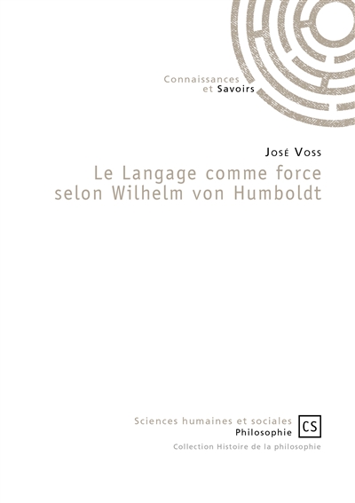 Le langage comme force selon Wilhelm von Humboldt
