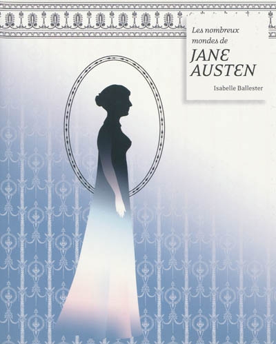 Les nombreux mondes de Jane Austen