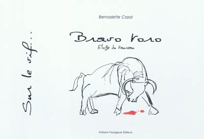 Bravo toro : éloge du taureau