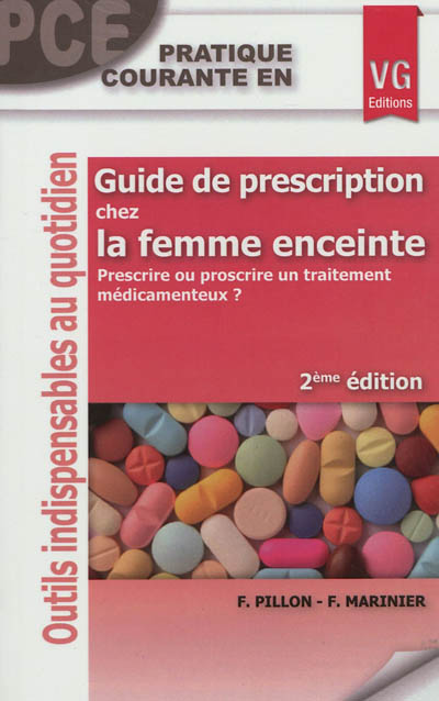 Guide de prescription chez la femme enceinte : prescrire ou proscrire un traitement médicamentaux ?