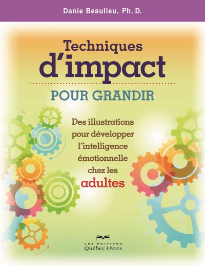 Techniques d'impact pour grandir : illustrations pour développer l'intelligence émotionnelle chez les adultes