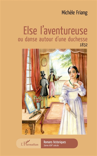 Else l'aventureuse ou Danse autour d'une duchesse : 1832