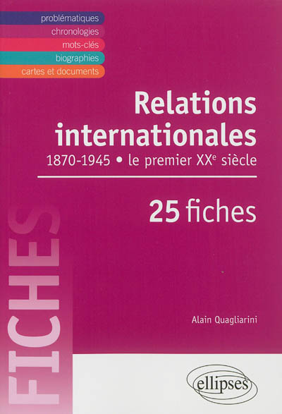 Les relations internationales de 1870 à 1945 en 25 fiches : le premier XXe siècle