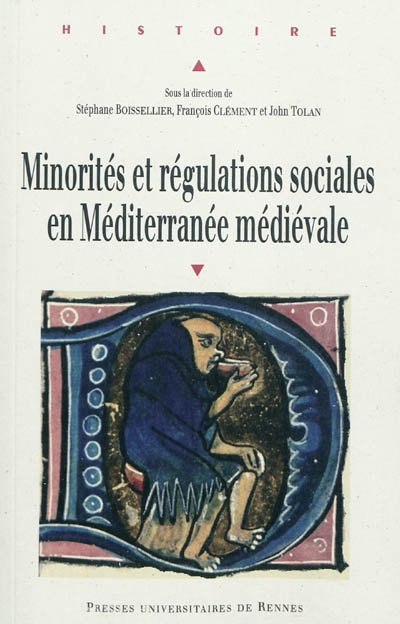 Minorités et régulations sociales en Méditerranée médiévale : actes du colloque réuni du 7 au 9 juin 2007 en l'abbaye royale de Fontevraud (Maine-et-Loire)