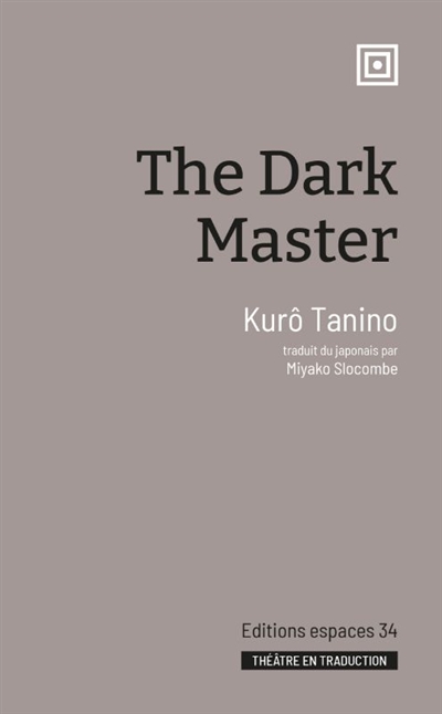 The dark master : théâtre