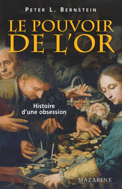 Le pouvoir de l'or : histoire d'une obsession