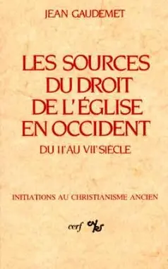 Les Sources du droit de l'Eglise en Occident du IIe au VIIe siècle