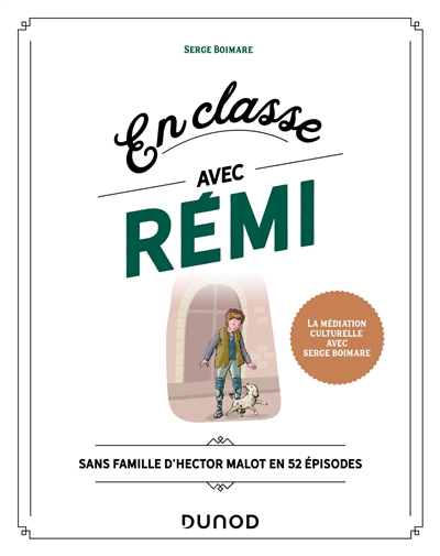 En classe avec Rémi : Sans famille d'Hector Malot en 52 épisodes