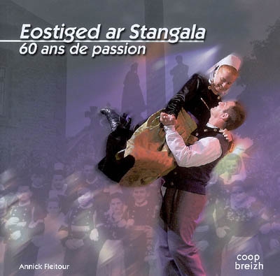Eostiged ar stangala : 60 ans de passion