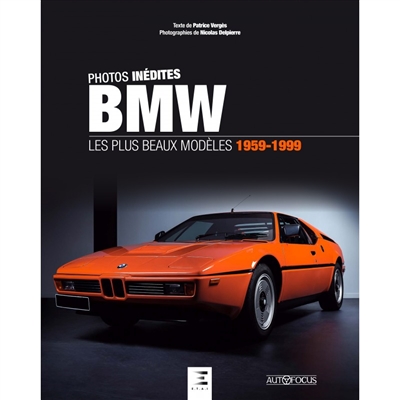 BMW : les plus beaux modèles 1959-1999 : photos inédites