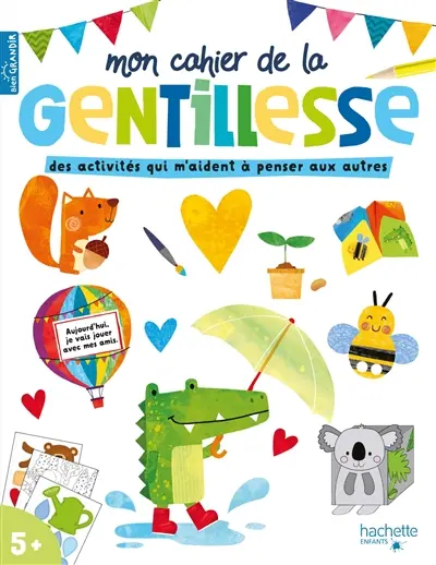 Mon cahier de la gentillesse : des activités qui m'aident à penser aux autres