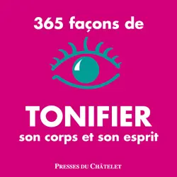 365 façons de tonifier son corps et son esprit