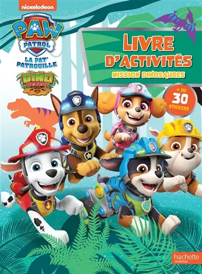 La Pat' patrouille, Dino rescue : mission dinosaures : livre d'activités