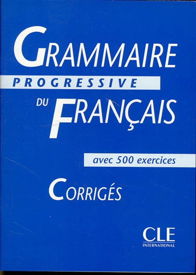 Grammaire progressive du français : avec 500 exercices corrigés
