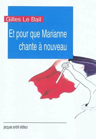 Et pour que Marianne chante à nouveau : l'humanisme et le personnalisme pour dessiner la société de demain