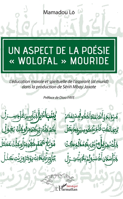 Un aspect de la poésie wolofal mouride : l'éducation morale et spirituelle de l'aspirant (al murid) dans la production de Sërin Mbay Jaxate