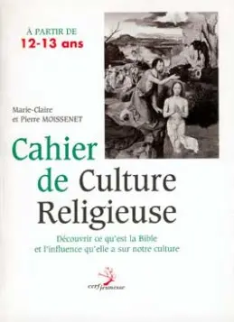 Cahier de culture religieuse : à partir de 12-13 ans