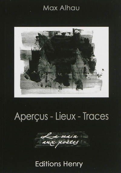Aperçus, lieux, traces