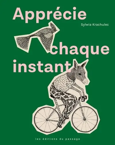 Apprécie chaque instant
