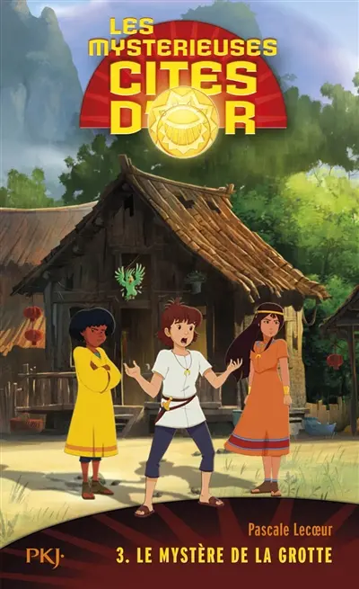 Les mystérieuses cités d'or. Vol. 3. Le mystère de la grotte