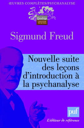 Oeuvres complètes : psychanalyse. Nouvelle suite des leçons d'introduction à la psychanalyse