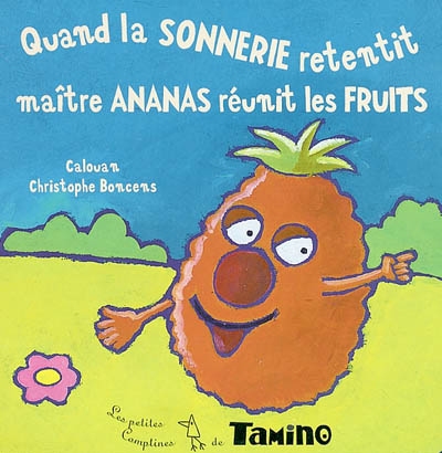 Quand la sonnerie retentit maître Ananas réunit les fruits