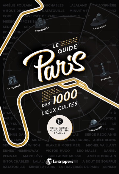 Le guide Paris des 1.000 lieux cultes de films, séries, musiques, BD, romans